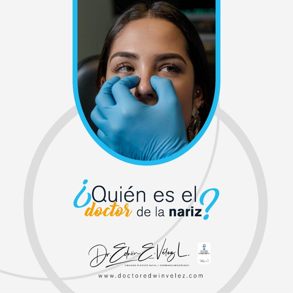 ¿quién Es El Doctor De La Nariz Doctor Edwin Vélez